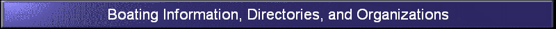 Boating Information, Directories, and Organizations
